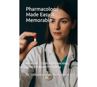 Pharmacology Made Easy & Memorable: Volume IX - Clinical Pharmacology, Ethics & Rational Prescribing