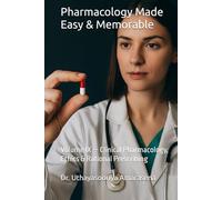 Pharmacology Made Easy & Memorable: Volume IX - Clinical Pharmacology, Ethics & Rational Prescribing