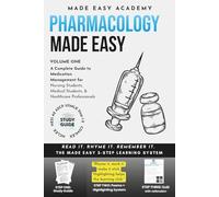Pharmacology Made Easy: Top 100 Medications for Nursing Students, Medical Students and Healthcare Professionals: (NCLEX, HESI/ATI, PANCE, USMLE, NAPLEX)