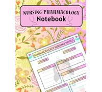 Pharmacology Nursing Notebook: Drug Study Guide & Medication Tracker for Nursing Students - Organize Dosages, Side Effects, & Class Notes: The Perfect Pharmacology Workbook for Nursing School - Track Meds, Master Drug Calculations, and Ace Your Exams.