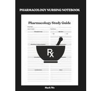 Pharmacology Nursing Notebook for Nursing Students: The Ultimate Comprehensive Study Guide for Drug Information