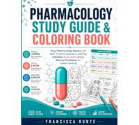 PHARMACOLOGY STUDY GUIDE & COLORING BOOK: Visual Pharmacology Mastery with 650+ Practice Questions, Coloring Activities, Drug Charts & Easy Memory Techniques for Faster Learning