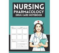 Pharmacology Study Guide & Drug Card Notebook: A Comprehensive Template for Logging Drug Mechanisms, Indications, Side Effects, and Nursing Assessments