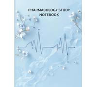 Pharmacology study notebook: Organized Templates for Drug Class, Mechanism, Side Effects, Nursing Considerations, and Antidotes