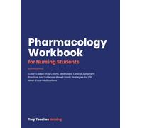 Pharmacology Workbook for Nursing Students: Color-Coded Drug Charts, Med Maps, Clinical Judgment Practice, and Evidence-Based Study Strategies for 179 Must-Know Medications