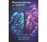 Pharmacotherapy for AuDHD: Evidence-Based Medication Management for Autism and ADHD Comorbidity
