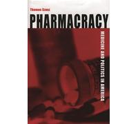 Pharmacracy: Medicine and Politics in America