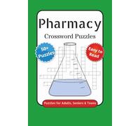 Pharmacy Crossword Puzzles: Crossword Puzzles with Easy to Read Print about Students, Pharmacists, Technicians and More 6x9 inches, 120 pages, 50+ ... Gift for Vacations, Holidays and Free Times