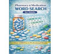 Pharmacy & Medication Word Search for Adults: Over 1,000 Pharmacy and Medication Terms for Pharmacists, Students, Pharmacy Technicians and Healthcare Professionals