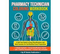 Pharmacy Technician Coloring Workbook: A Self-Test Guide to Drug Classifications and Body Systems for Certification Exam Preparation