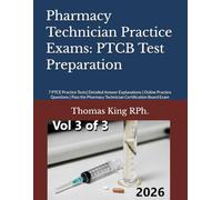 Pharmacy Technician Practice Exams: PTCB Test Preparation: 7 PTCE Practice Tests| Detailed Answer Explanations | Online Practice Questions | Pass the Pharmacy Technician Certification Board Exam