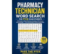 Pharmacy Technician Word Search for PTCB Exam Students: 100 Puzzles to Master Pharmacy Vocabulary, PTCE Terms & Drug Knowledge - From Pharmacology to Sterile Compounding