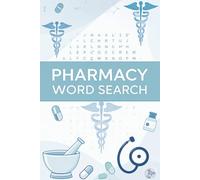 Pharmacy Word Search: Medical Terminology Puzzles for Pharmacy Students, Pharmacists & Healthcare Learners