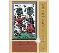 Pharmako/Dynamis, Revised and Updated: Stimulating Plants, Potions, and Herbcraft: 2