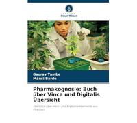 Pharmakognosie: Buch über Vinca und Digitalis Übersicht: Überblick über Herz- und Krebsmedikamente aus Pflanzen