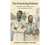 Pharmd Washingt The Practicing Patient A Pharmacist's Resilient Jour (Tascabile)