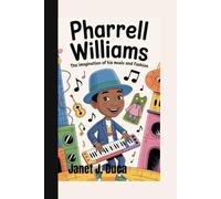 PHARRELL WILLIAMS: The Imagination of His Music and Fashion