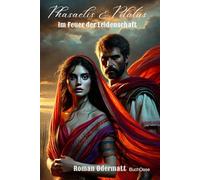 Phasaelis & Pilatus - Im Feuer der Leidenschaft (Band 7/10): Ein historischer Roman über verbotene Liebe, tödliche Rache und die Machtspiele der alten Welt | 33 n. Chr.