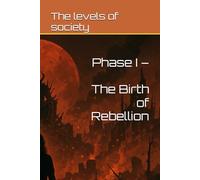 Phase I - The Birth of Rebellion: 1
