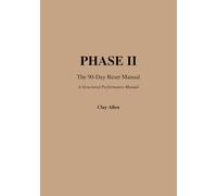 Phase II: The 90-Day Reset Manual: A Structured System for Discipline, Fitness, and Personal Performance