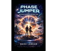 PHASE JUMPER: Between worlds Beyond Time