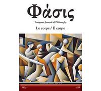 Phàsis. European journal of philosophy. Ediz. italiana e francese. Vol. 8: Le corps-Il corpo