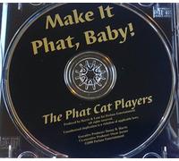 Phat Cat Players - Make It PHAT Baby