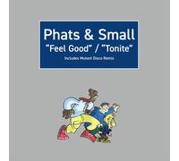 Phats & Small Feel Good/Tonite (Vinyl LP) 12" Single