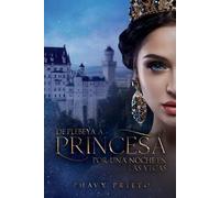 Phavy Prieto De Plebeya a Princesa (Tascabile) Realeza