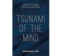 Phd Barbara Bate Tsunami of the Mind (Tascabile)