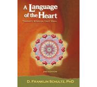 Phd D Franklin Schultz A Language of the Heart (Tascabile)