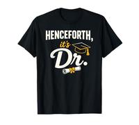 Phd Graduate Doctorate Degree Henceforth It's Dr. Graduation Maglietta