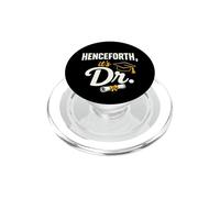 PhD Graduate Doctorate Degree Henceforth It's Dr. Graduation PopSockets PopGrip per MagSafe