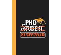 PhD Graduation Notebook: Funny Gift Idea for Appreciation of PhD Graduate Students & Future Doctorate