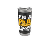 Phd Student I'm a Phd Student I've No Life Bicchiere termico in acciaio inox doppia parete