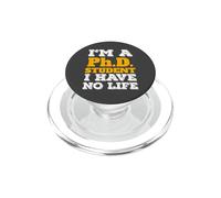 Phd Student I'm a Phd Student I've No Life PopSockets PopGrip per MagSafe