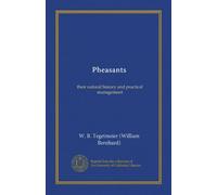 Pheasants (Vol-1): their natural history and practical management