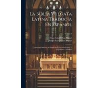 Phelipe Scio De San Miguel Felipe La Biblia Vulgata Latina T (Copertina rigida)