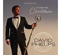 Phelps, David - It Must Be Christmas