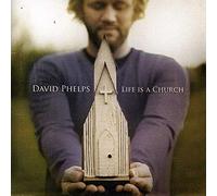 Phelps David - Life Is a Church