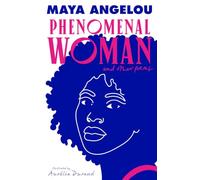 Phenomenal Woman and Other Poems: The Illustrated Edition