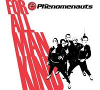 Phenomenauts - For All Man Kind