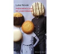 Phénoménologie de la mayonnaise: Pour un degré zéro de l'âge gastronomique