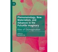 Phenomenology, New Materialism, and Advances In the Pulsatile (Copertina rigida)