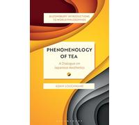 Phenomenology of Tea: A Dialogue on Japanese Aesthetics