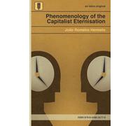 Phenomenology of the Capitalist Eternisation