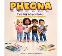 PHEONA: The Art Adventure - A Journey Through Creativity: The Art Adventure -