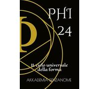 PHI 24: IL ciclo universale della forma