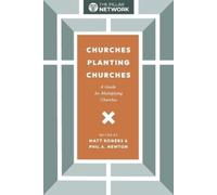 Phil A Newton Matt Rogers Churches Planting Churches (Tascabile)