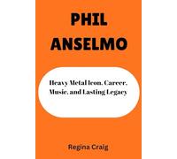 PHIL ANSELMO: Heavy Metal Icon, Career, Music, and Lasting Legacy
